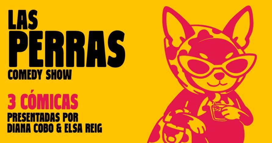 Las Perras Comedy Show