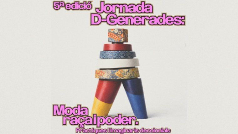 V Jornada D-Generades: moda, raza y poder