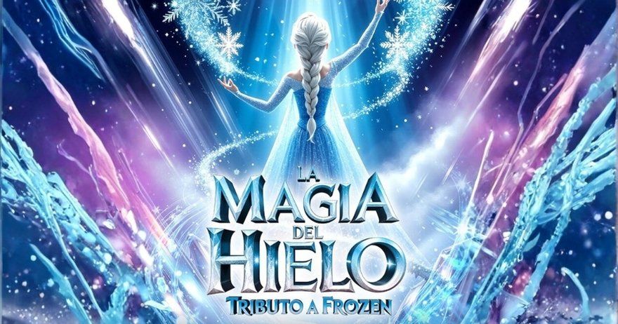 La Magia del Hielo. Tributo a Frozen