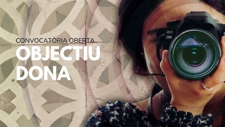 Convocatoria "Objectiu dona" (ciclo de exposiciones de mujeres)