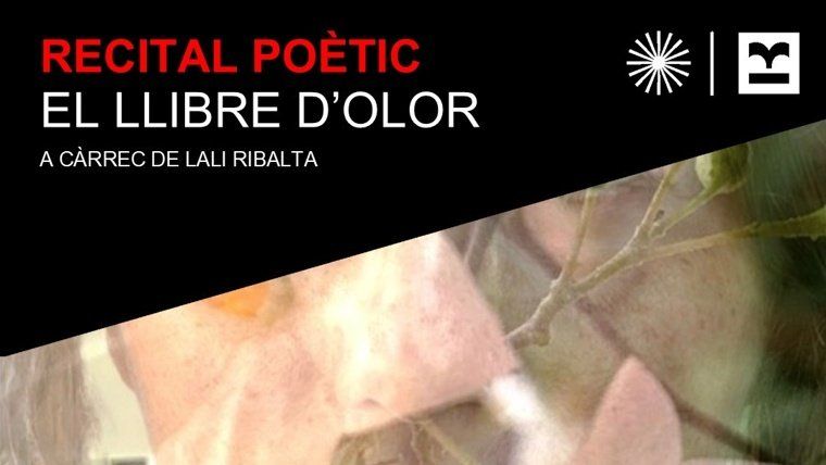 Recital poètic «El llibre d’olor», a càrrec de Lali Ribalta