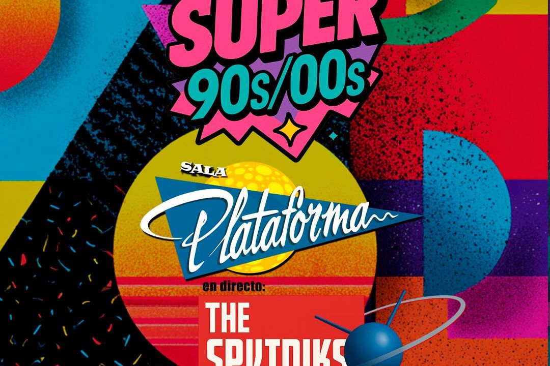 6 DE DICIEMBRE - SUPER TARDEO 90s/00s - The SPUTNIKS en Directo