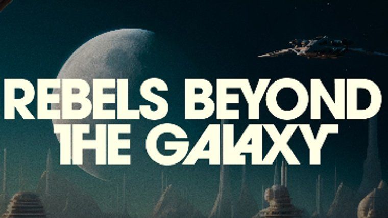 Exposición "Rebels Beyond the Galaxy"