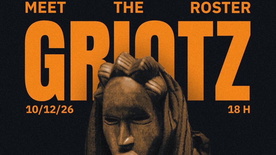 GriotZ: MEET THE ROSTER