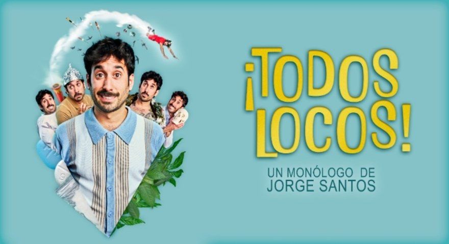 ¡Todos Locos: un monólogo de Jorge Santos!