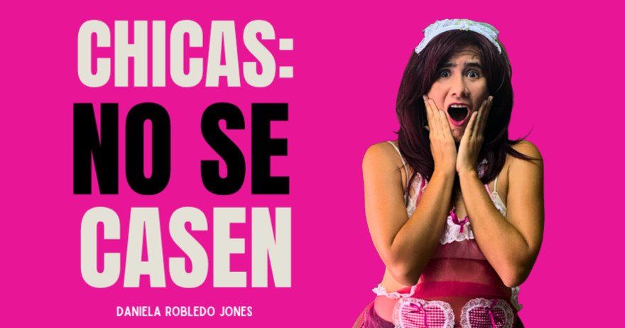 Chicas: no se casen, con Daniela Robledo Jones