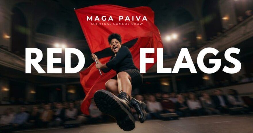 Red Flags - Spiritual Comedy Show by Maga Paiva