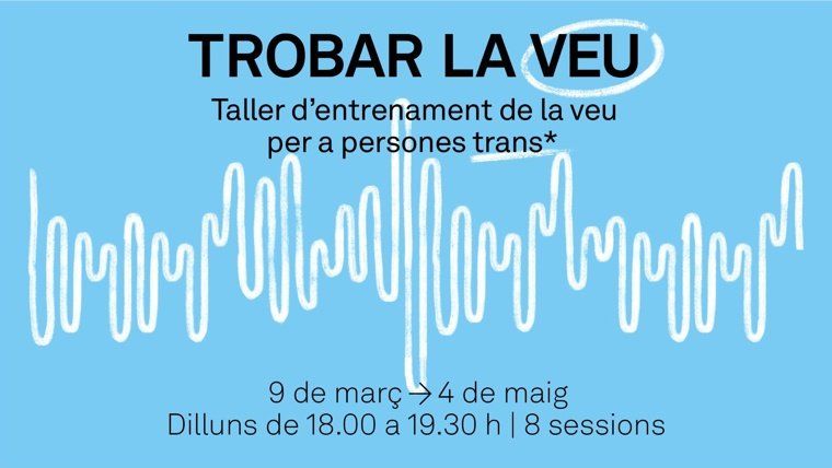 Taller D’entrenament De La Veu Per Persones Trans* 'Trobar La Veu'