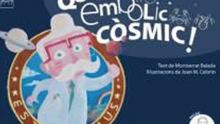Contacontes «Quin embolic còsmic!»