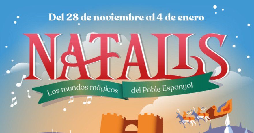 Natalis, los mundos mágicos de la Navidad del Poble Espanyol
