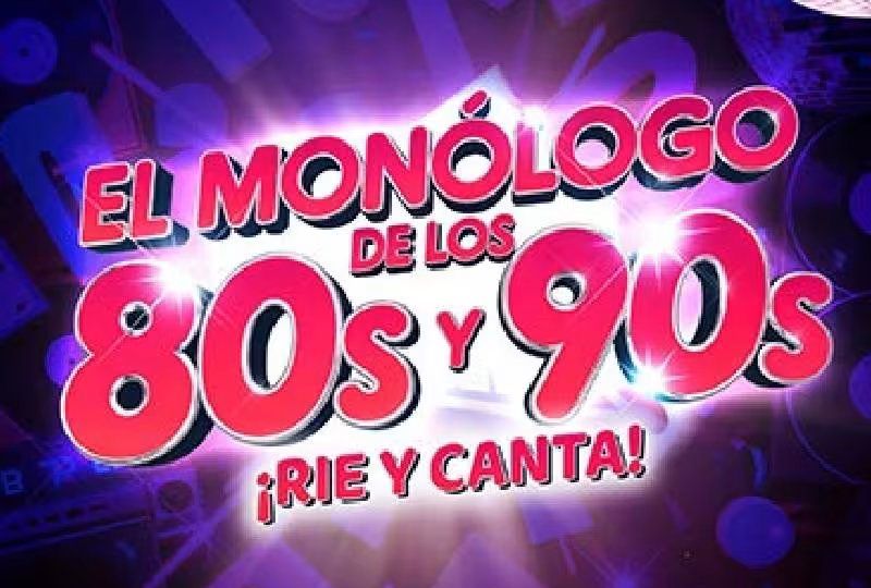 El Monólogo de los 80s y 90s - ¡Ríe y canta!