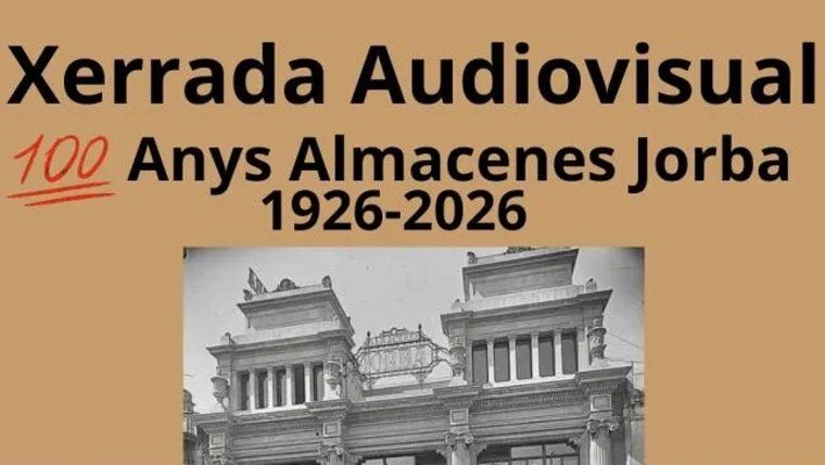 Xerrada audiovisual sobre els 100 anys dels Almacenes Jorba (1926-2026)