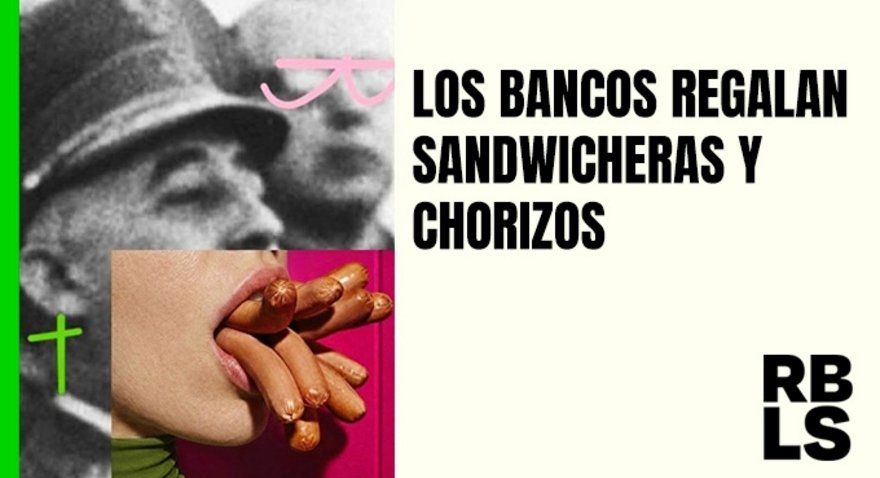 Los bancos regalan sandwicheras y chorizos - RBLS