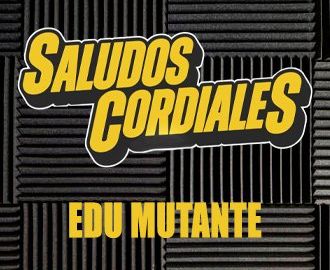 Saludos cordiales - Edu Mutante en Barcelona