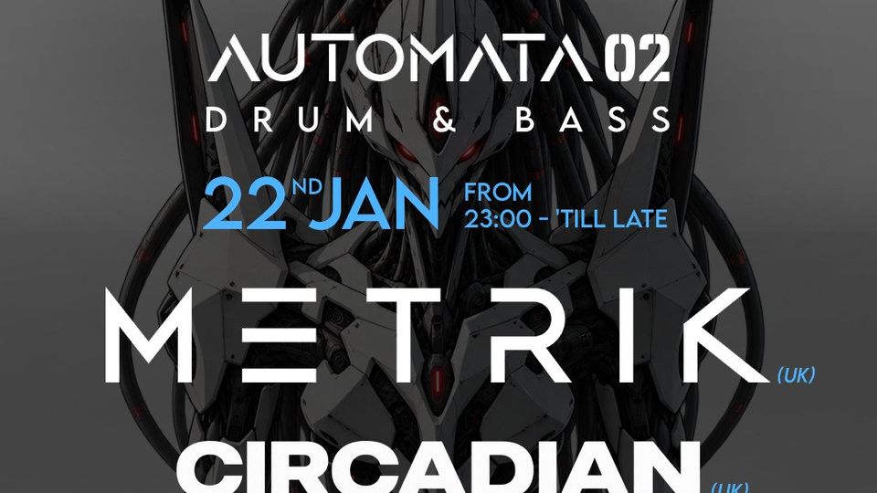 Automata 02 Drum & Bass 22JAN - METRIK & CIRCADIAN @ Sala Dresden