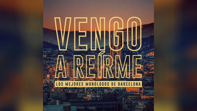 Vengo a reírme en Barcelona: monólogos para varias noches de humor